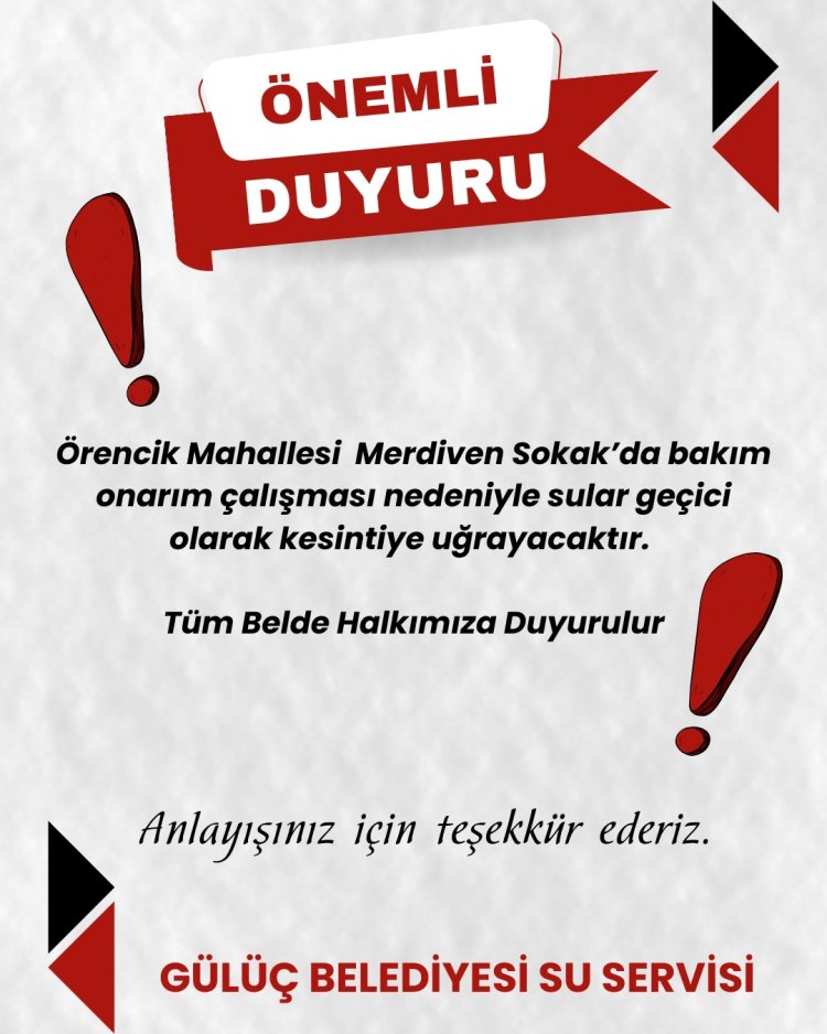 GÜLÜÇ BELEDİYESİ SU SERVİSİNDEN DUYURULUR