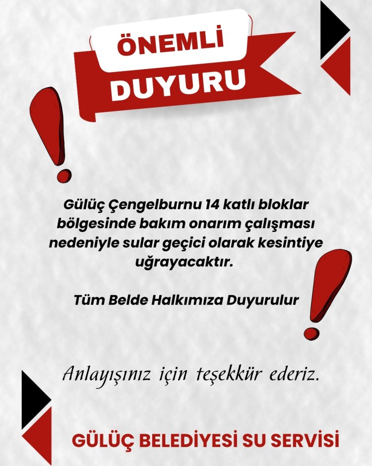 GÜLÜÇ BELEDİYESİ SU SERVİSİNDEN DUYURULUR