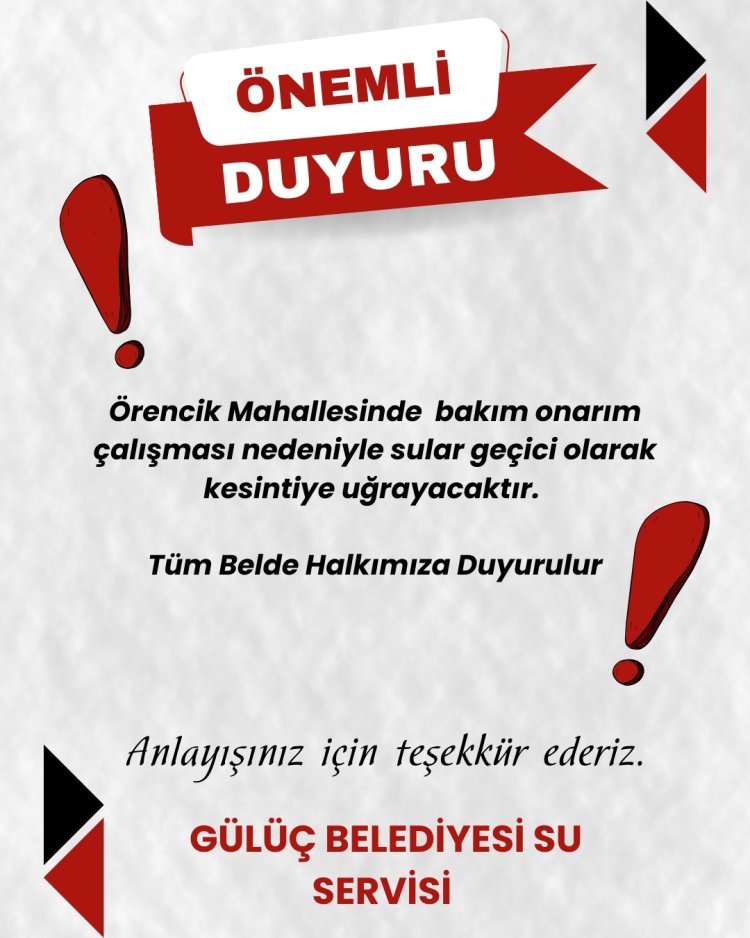 GÜLÜÇ BELEDİYESİ SU SERVİSİNDEN DUYURULUR